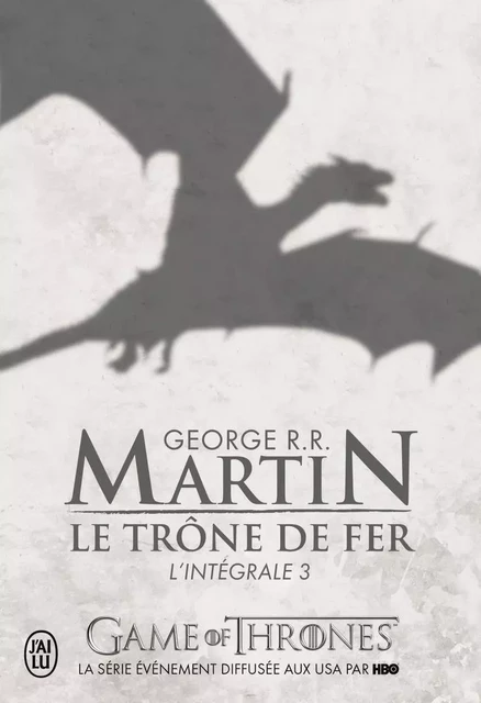 Le trône de fer - George R.R. Martin - J'AI LU