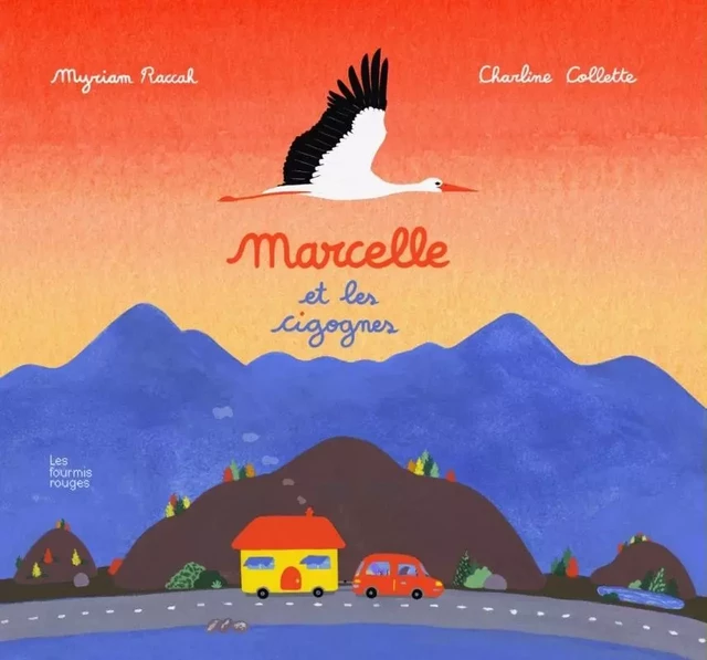 Marcelle et les cigognes - Myriam RACCAH - FOURMIS ROUGES