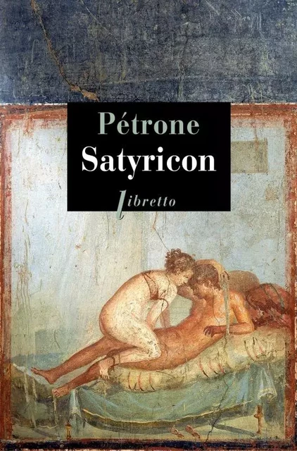 Satyricon -  Pétrone - LIBRETTO