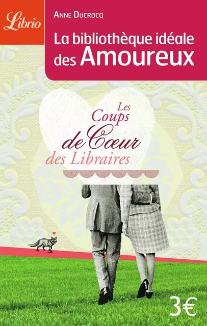 La Bibliothèque idéale des amoureux - Anne Ducrocq - J'AI LU