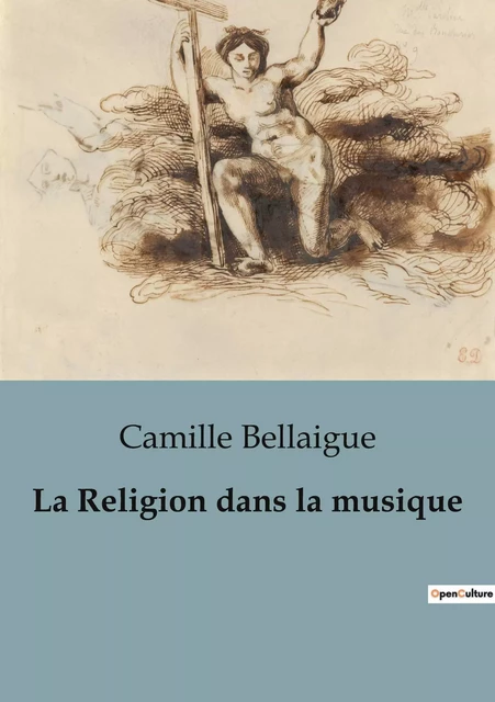 La Religion dans la musique - Camille Bellaigue - SHS EDITIONS