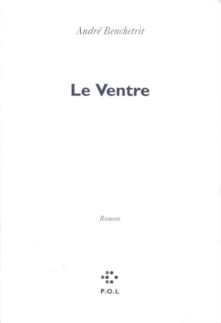 Le Ventre - André Benchetrit - POL