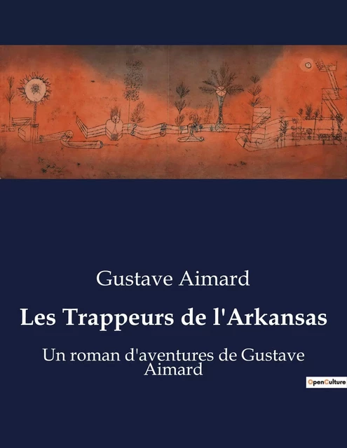 Les Trappeurs de l'Arkansas - Gustave Aimard - CULTUREA