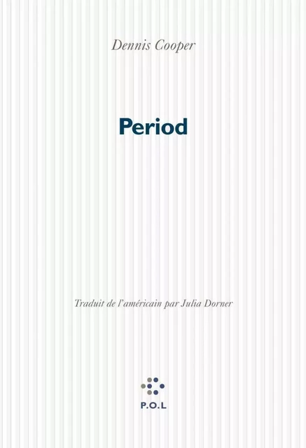 Period - Dennis Cooper - POL