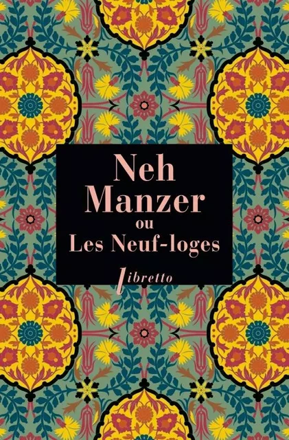 Neh Manzer ou Les neuf loges -  ANONYME - LIBRETTO