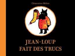 JEAN-LOUP FAIT DES TRUCS