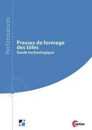 Presses de formage des tôles - guide technologique