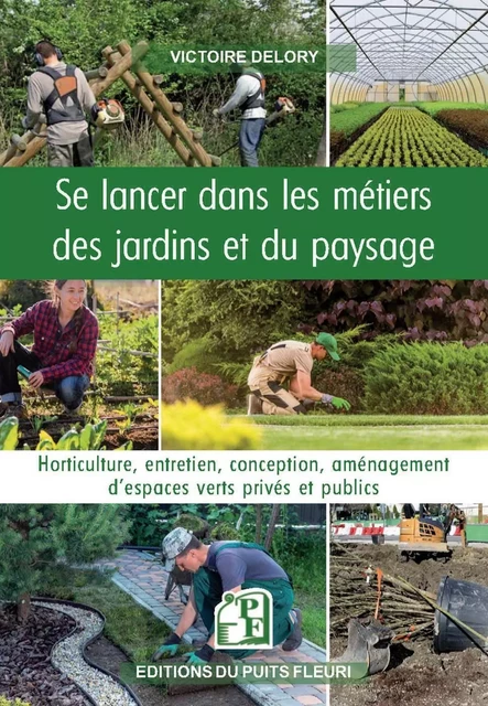 Se lancer dans les métiers des jardins et du paysage - Victoire Delory - PUITS FLEURI