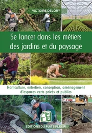 Se lancer dans les métiers des jardins et du paysage