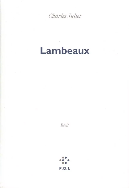 Lambeaux - Charles Juliet - POL