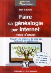 Faire sa généalogie par internet - Mode d'emploi