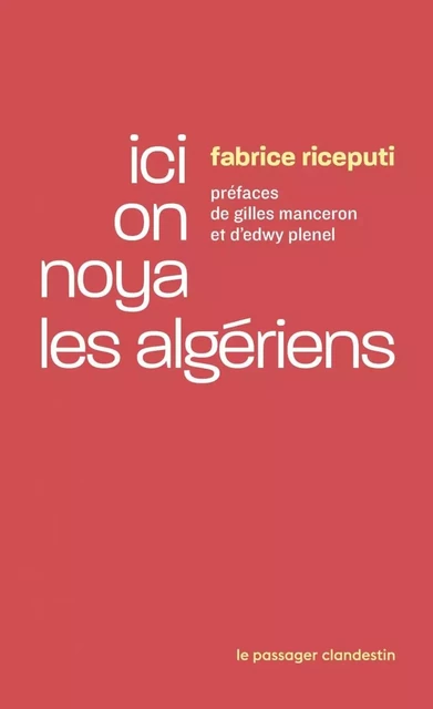 Ici on noya les Algériens - Fabrice RICEPUTI - CLANDESTIN