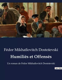 Humiliés et Offensés