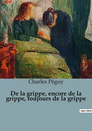 De la grippe, encore de la grippe, toujours de la grippe