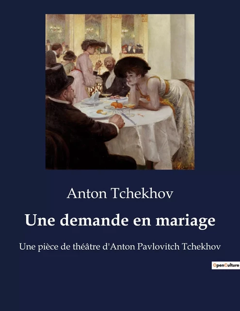 Une demande en mariage - Anton Tchekhov - CULTUREA