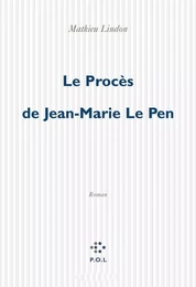 Le Procès de Jean-Marie Le Pen