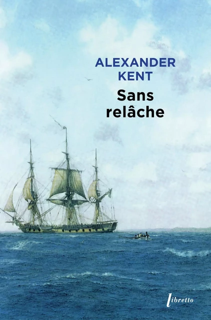 Sans relâche - Alexander Kent - LIBRETTO