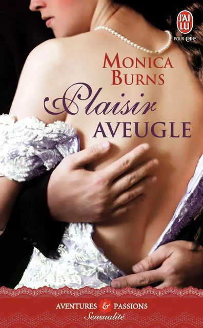 Plaisir aveugle - Monica Burns - J'AI LU