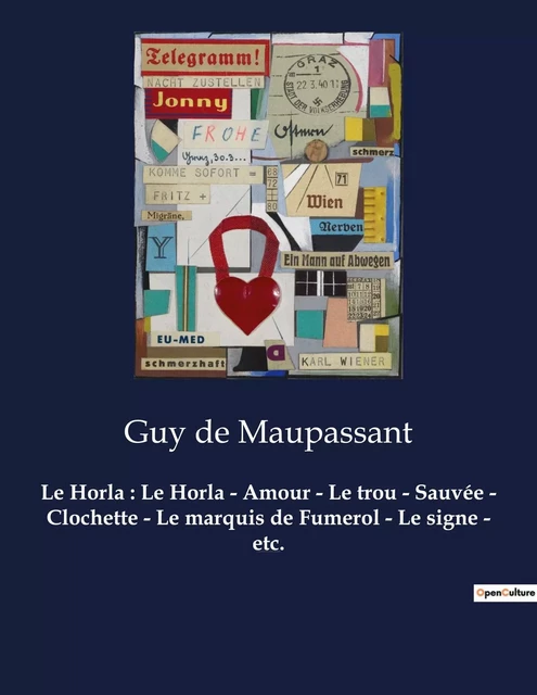 Le Horla : Le Horla - Amour - Le trou - Sauvée - Clochette - Le marquis de Fumerol - Le signe - etc. - Guy de Maupassant - CULTUREA