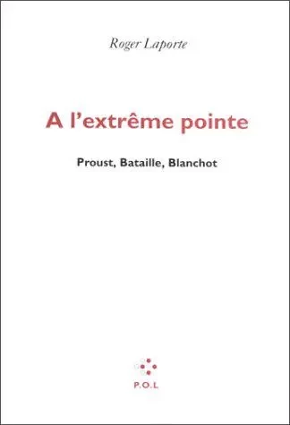 A l'extrême pointe - Roger Laporte - POL