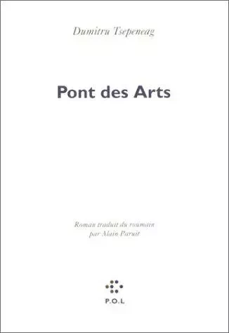 Pont des Arts - Dumitru Tsepeneag - POL