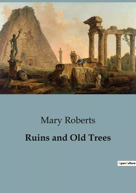 Ruins and Old Trees - Mary Roberts - CULTUREA