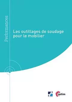 Les outillages de soudage pour le mobilier - Olivier Cheminat, Laurent Jubin - CETIM