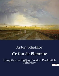 Ce fou de Platonov