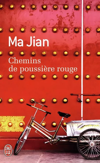 Chemins de poussière rouge - Ma Jian - J'AI LU