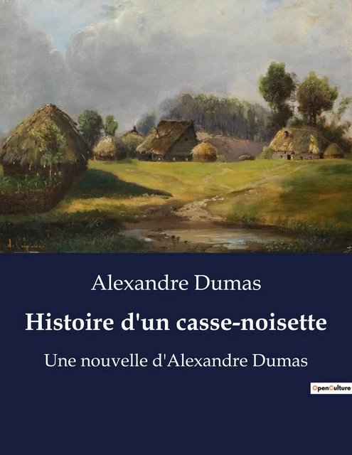 Histoire d'un casse-noisette - Alexandre Dumas - CULTUREA