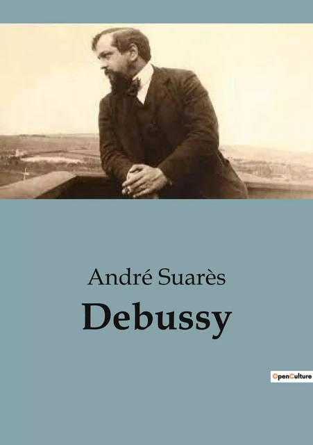 Debussy - André Suarès - SHS EDITIONS