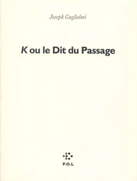 K ou le Dit du Passage