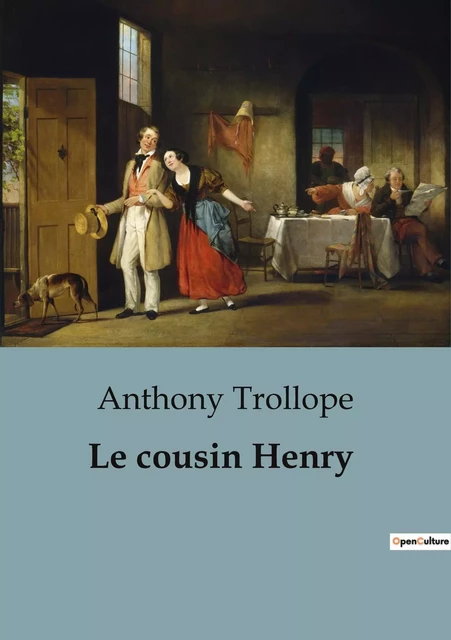 Le cousin Henry - Anthony Trollope - CULTUREA