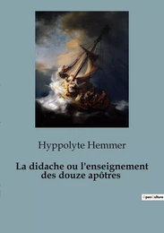 La didache ou l'enseignement des douze apôtres