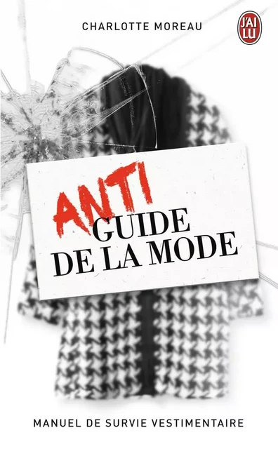 Antiguide de la mode - Charlotte Moreau - J'AI LU