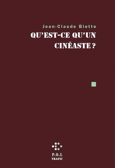 Qu'est-ce qu'un cinéaste ? - Jean-Claude Biette - POL