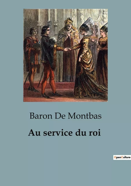 Au service du roi - Baron De Montbas - SHS EDITIONS