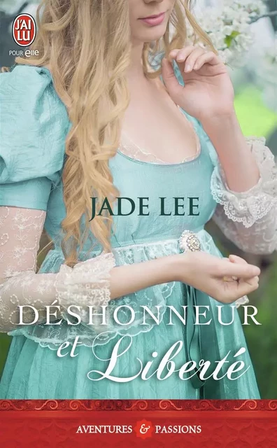 Déshonneur et liberté - Jade Lee - J'AI LU