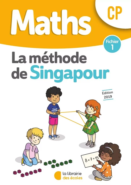 Méthode de Singapour CP (2019) - Fichier de l'élève 1 - Monica Neagoy - LIB DES ECOLES