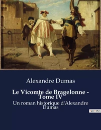 Le Vicomte de Bragelonne - Tome IV