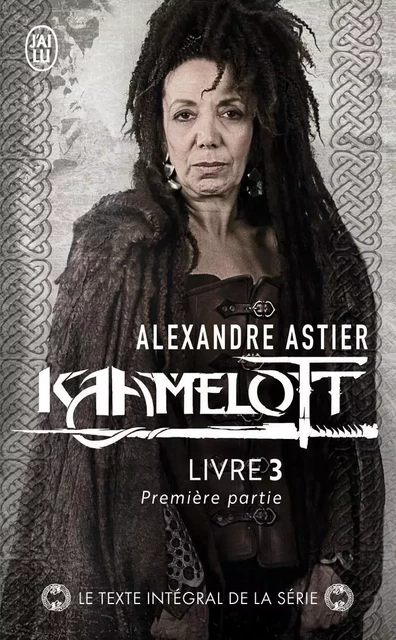 Kaamelott - Alexandre ASTIER - J'AI LU