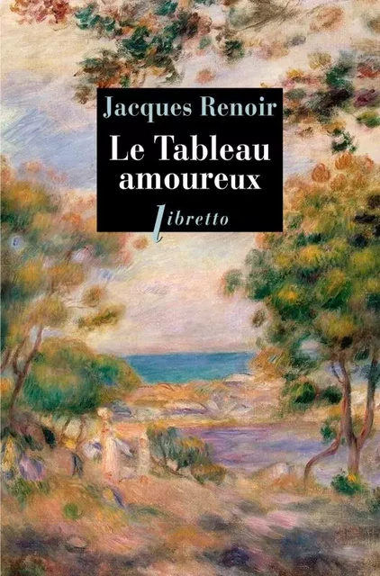 Le tableau amoureux - Jacques Renoir - LIBRETTO