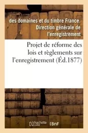 Projet de réforme des lois et règlements sur l'enregistrement