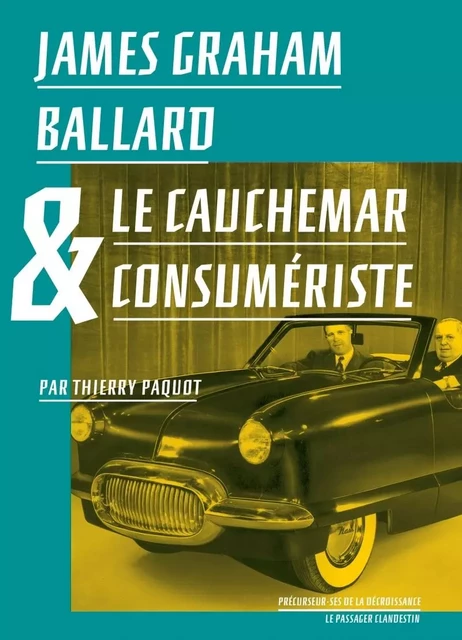 James Graham Ballard et le cauchemar consumériste - Thierry Paquot, James Graham BALLARD - CLANDESTIN