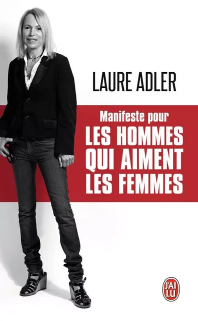 Manifeste pour les hommes qui aiment les femmes - Laure Adler - J'AI LU