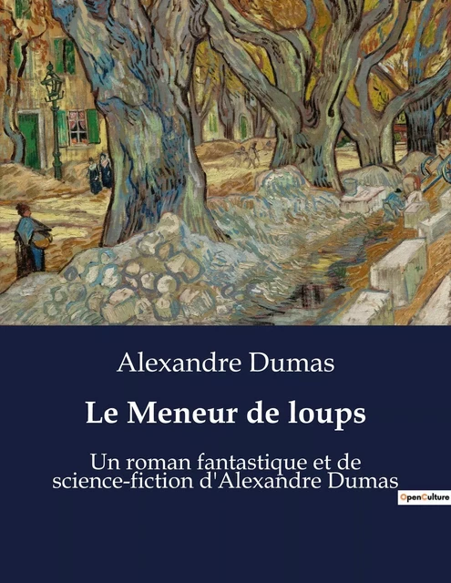 Le Meneur de loups - Alexandre Dumas - CULTUREA