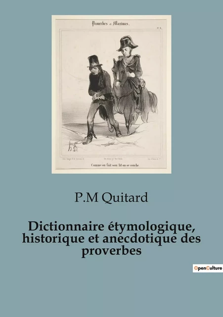 Dictionnaire étymologique, historique et anecdotique des proverbes - P.M Quitard - SHS EDITIONS