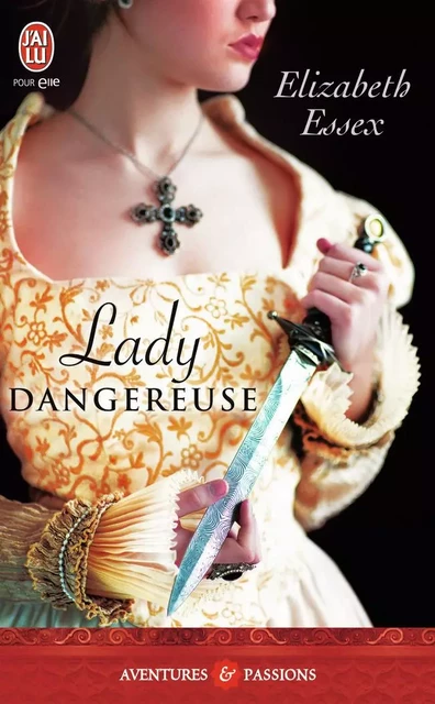 Lady dangereuse - Elizabeth Essex - J'AI LU