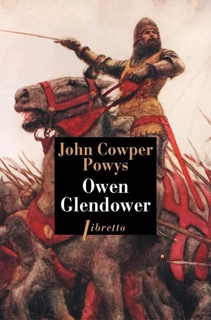 Owen Glendower T1 Les tours de Mathrafal - John Cowper Powys - LIBRETTO