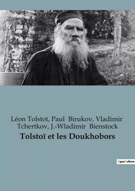 Tolstoï et les Doukhobors - Léon Tolstoï, J.-Wladimir Bienstock, Vladimir Tchertkov, Paul Birukov - SHS EDITIONS